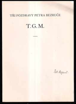 Petr Bezruč: Tři pozdravy Petra Bezruče T.G.M