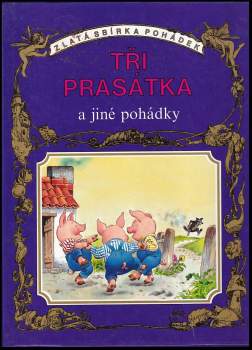 Tony Wolf: Tři prasátka a jiné pohádky