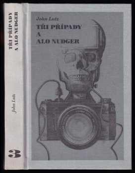 Tři případy a Alo Nudger - John Lutz (1996, Oddych) - ID: 478349