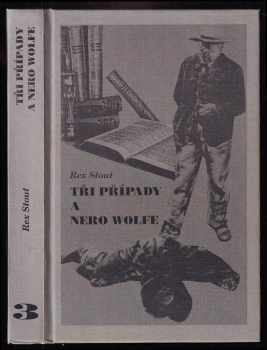 Rex Stout: Tři případy a Nero Wolfe