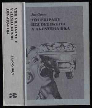 Joe Gores: Tři případy bez detektiva a agentura DKA