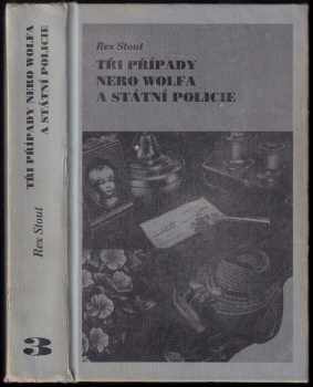 Rex Stout: Tři případy Nero Wolfa a státní policie
