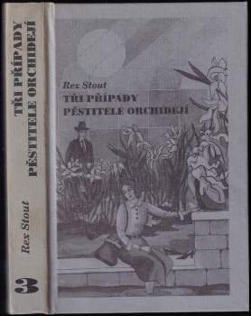 Rex Stout: Tři případy pěstitele orchidejí