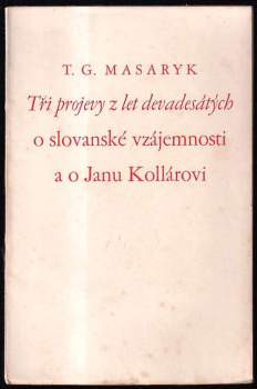 Tři projevy z let devadesátých o slovanské vzájemnosti a o Janu Kollárovi