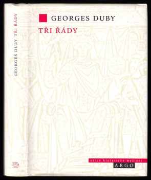 Georges Duby: Tři řády, aneb, Představy feudalismu