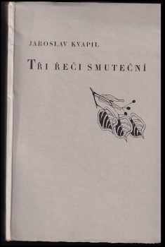 Tři řeči smuteční [o Jaroslavu Vrchlickém, Aloisu Jiráskovi, T.G. Masarykovi]