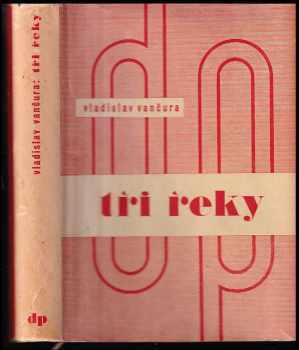 Vladislav Vančura: Tři řeky