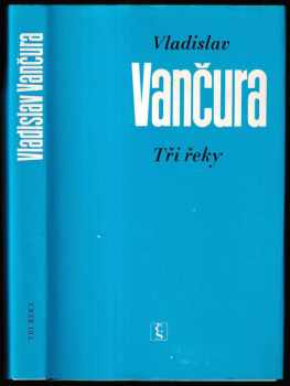 Tři řeky - Vladislav Vančura (1985, Československý spisovatel) - ID: 2156861