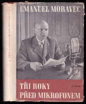 Tři roky před mikrofonem - Emanuel Moravec (1942, Orbis) - ID: 1637328