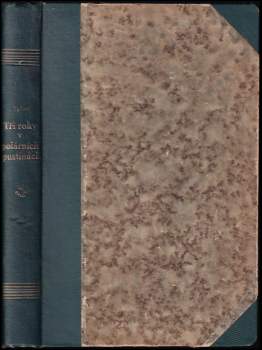 Tři roky v polárních pustinách