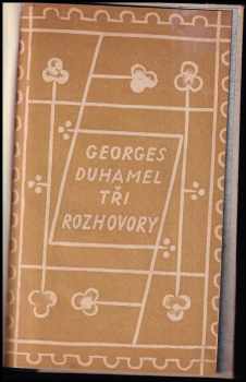 Georges Duhamel: Tři rozhovory