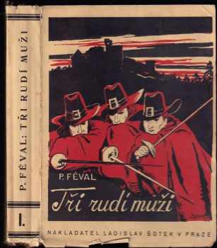 Paul Féval: Tři rudí muži. Svazek první