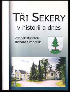 Tři Sekery v historii a dnes