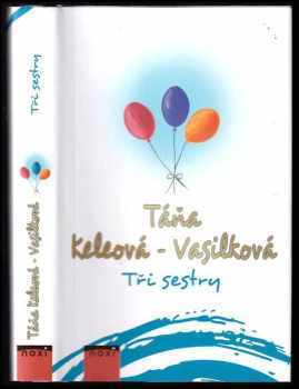 Táňa Keleová-Vasilková: Tři sestry