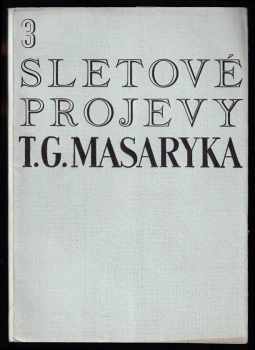 Tři sletové projevy T.G. Masaryka