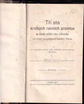 Tři sta krátkých ranních promluv na všecky neděle roku církevního od kněží kongregace svatého Pavla