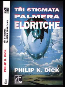 Philip K Dick: Tři stigmata Palmera Eldritche