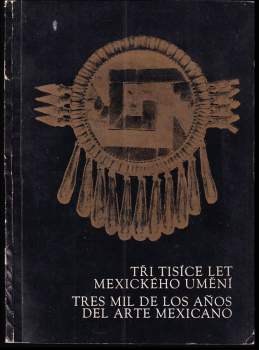 Tři tisíce let mexického umění