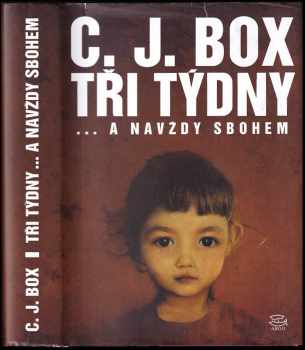 C. J Box: Tři týdny : --a navždy sbohem