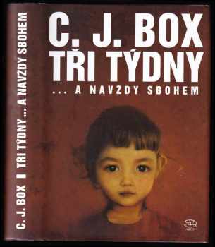 C. J Box: Tři týdny - a navždy sbohem