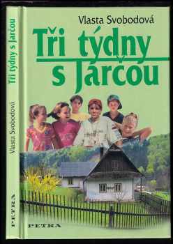 Vlasta Svobodová: Tři týdny s Jarčou