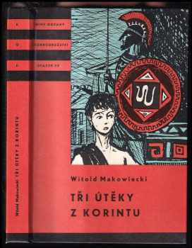 Tři útěky z Korintu - Witold Makowiecki (1961, Státní nakladatelství dětské knihy) - ID: 209067