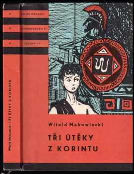 Tři útěky z Korintu - Witold Makowiecki (1961, Státní nakladatelství dětské knihy) - ID: 754713