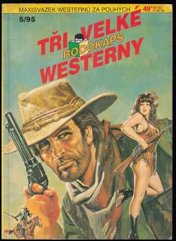 Tři velké westerny 5/95 - Rodokaps - Pozor na Lassitera! + Zjizvený Dick + Muž ze Západu