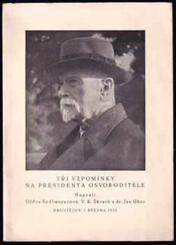 Vasil Kaprálek Škrach: Tři vzpomínky na presidenta Osvoboditele