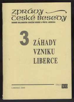 Tři záhady vzniku Liberce, aneb, Jak vznikl Liberec a jeho jméno