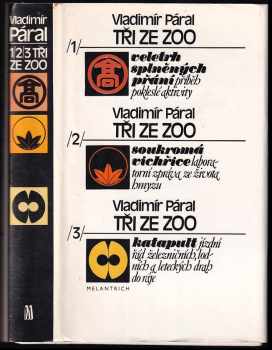 Tři ze zoo : Veletrh splněných přání. Soukromá vichřice. Katapult - Vladimír Páral (1987, Melantrich) - ID: 656978