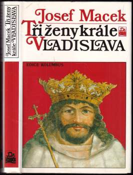 Josef Macek: Tři ženy krále Vladislava
