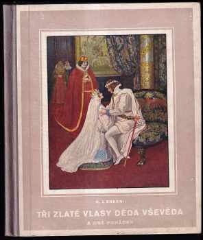 Karel Jaromír Erben: Tři zlaté vlasy Děda - Vševěda a jiné pohádky - České pohádky