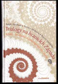 Rupert A Sheldrake: Trialogy na hranicích Západu