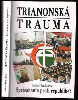 Július Handžárik: Trianonská trauma