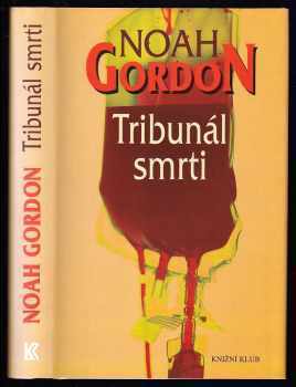 Tribunál smrti - Noah Gordon (2002, Knižní klub) - ID: 743817
