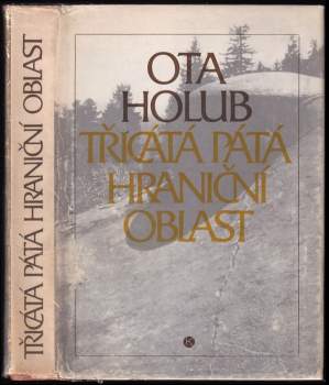 Ota Holub: Třicátá pátá hraniční oblast