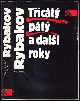 Anatolij Naumovič Rybakov: Třicátý pátý a další roky