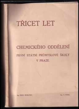 Ferdinand Moravec: Třicet let chemického oddělení první státní průmyslové školy v Praze