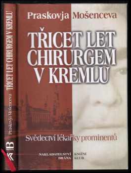 Třicet let chirurgem v Kremlu