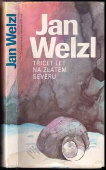 Jan Eskymo Welzl: Třicet let na zlatém severu