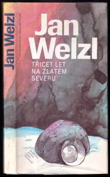 Jan Eskymo Welzl: Třicet let na zlatém severu