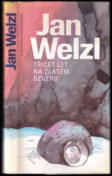 Jan Eskymo Welzl: Třicet let na zlatém severu
