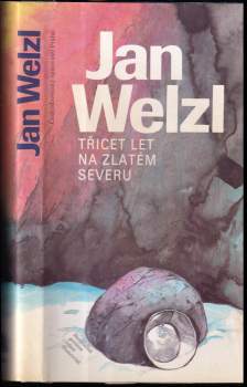 Jan Eskymo Welzl: Třicet let na zlatém severu
