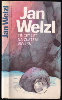 Jan Eskymo Welzl: Třicet let na zlatém severu