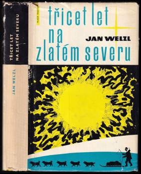 Jan Eskymo Welzl: Třicet let na zlatém severu