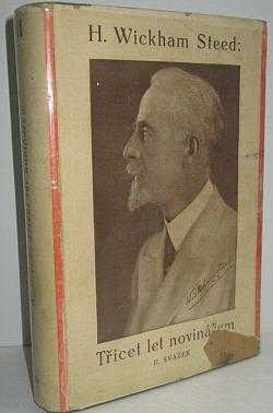 Henry Wickham Steed: Třicet let novinářem