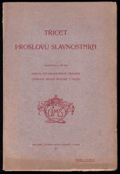 Třicet proslovů slavnostních uspořádáno za příčinou jubilea pětadvacetileté činnosti Ústř. matice školské v Praze