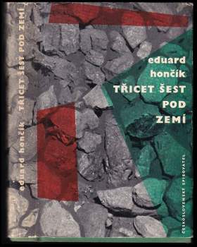 Eduard Hončík: Třicet šest pod zemí