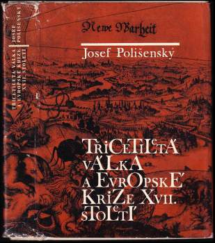 Josef Polišenský: Třicetiletá válka a evropské krize 17. století